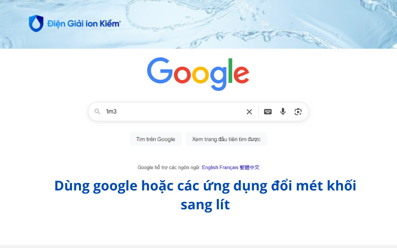 Dùng google hoặc các ứng dụng đổi mét khối sang lít