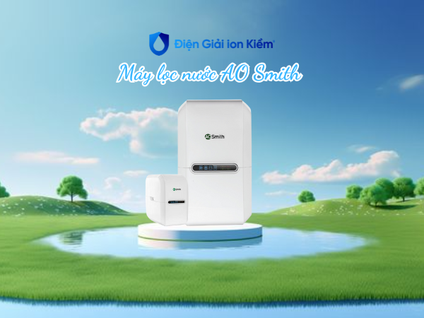 ảnh Máy lọc nước AO Smith – Thương hiệu Mỹ chất lượng cao tại Việt Nam
